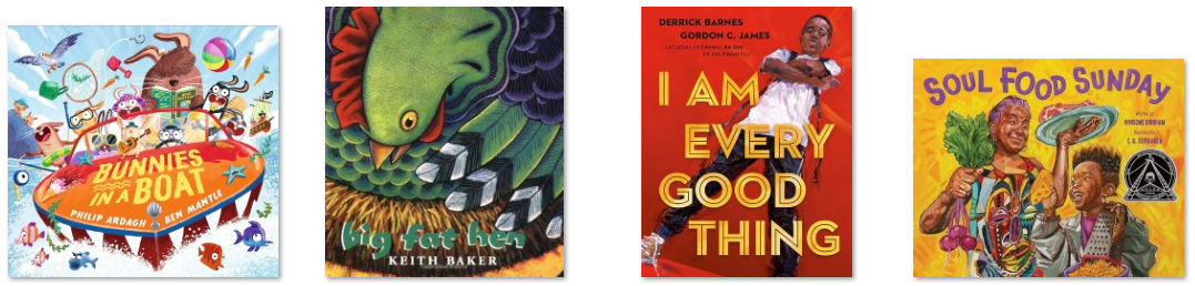 Bunnies in a Boat; Big Fat Hen; I Am Every Good Thing; Soul Food Sunday