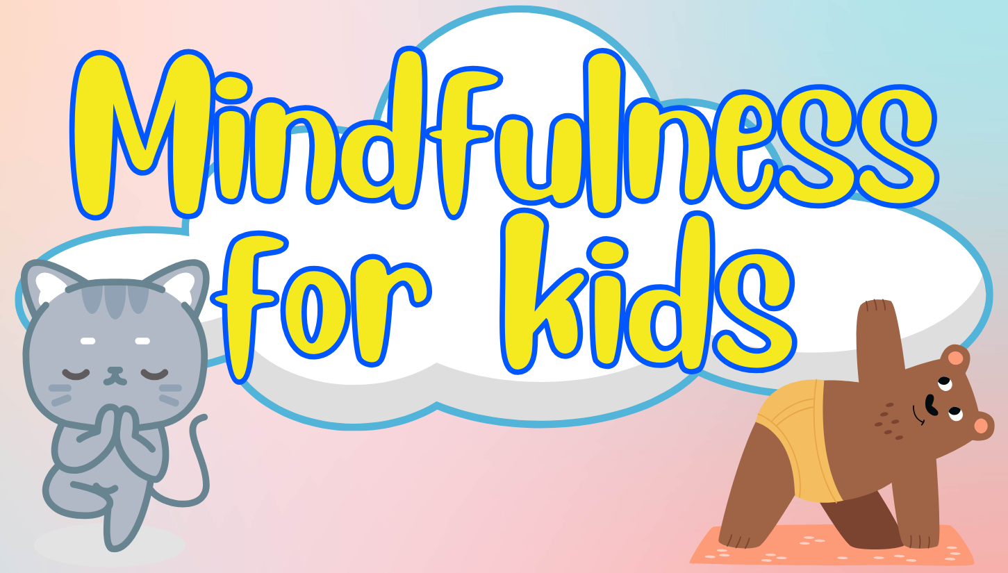 Mindfulness For Kids